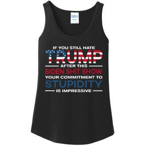 If You Still Hate Trump After This Biden Shit Show Ladies Essential Tank