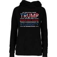 If You Still Hate Trump After This Biden Shit Show Womens Funnel Neck Pullover Hood