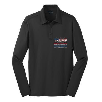 If You Still Hate Trump After This Biden Shit Show Silk Touch Performance Long Sleeve Polo