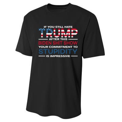 If You Still Hate Trump After This Biden Shit Show Performance Sprint T-Shirt