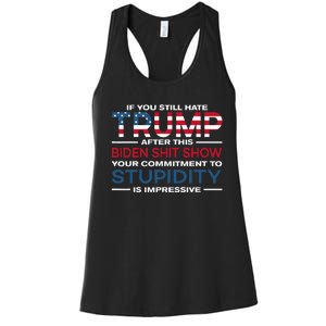 If You Still Hate Trump After This Biden Shit Show Women's Racerback Tank