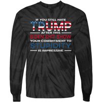 If You Still Hate Trump After This Biden Shit Show Tie-Dye Long Sleeve Shirt