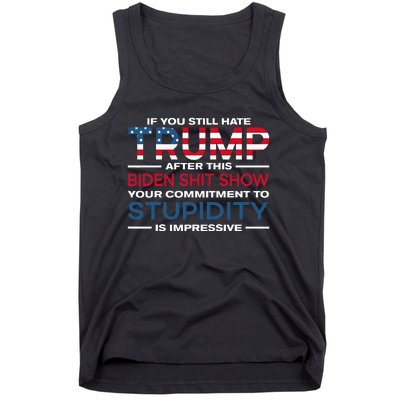 If You Still Hate Trump After This Biden Shit Show Tank Top