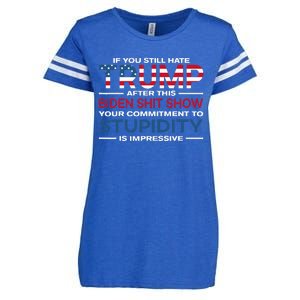 If You Still Hate Trump After This Biden Shit Show Enza Ladies Jersey Football T-Shirt