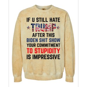 If You Still Hate Trump After This Biden Shit Show Funny Colorblast Crewneck Sweatshirt