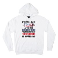 If You Still Hate Trump After This Biden Shit Show Funny Hoodie