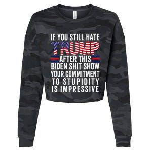 If You Still Hate Trump After This Biden Show Vote Trump Cropped Pullover Crew