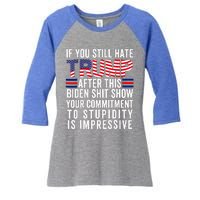 If You Still Hate Trump After This Biden Show Vote Trump Women's Tri-Blend 3/4-Sleeve Raglan Shirt