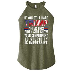 If You Still Hate Trump After This Biden Show Vote Trump Women's Perfect Tri Rocker Tank