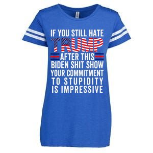 If You Still Hate Trump After This Biden Show Vote Trump Enza Ladies Jersey Football T-Shirt