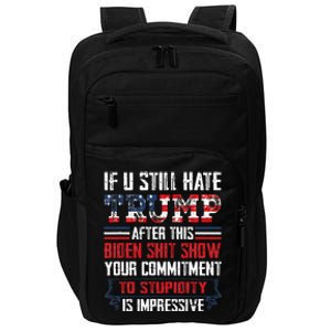 If You Still Hate Trump After This Biden Show Vote Trump Impact Tech Backpack