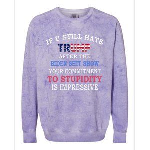 If You Still Hate Trump After This Biden Show Colorblast Crewneck Sweatshirt