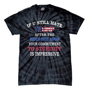 If You Still Hate Trump After This Biden Show Tie-Dye T-Shirt