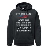 If You Still Hate Trump After This Biden Show Vote Trump Performance Fleece Hoodie