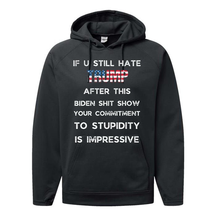 If You Still Hate Trump After This Biden Show Vote Trump Performance Fleece Hoodie