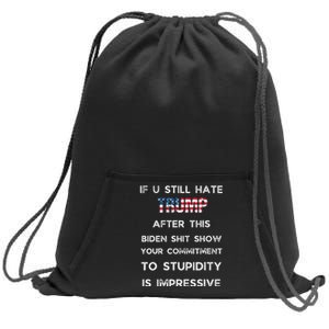 If You Still Hate Trump After This Biden Show Vote Trump Sweatshirt Cinch Pack Bag