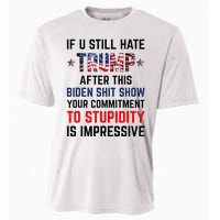 If You Still Hate Trump After This Biden Shit Show Cooling Performance Crew T-Shirt