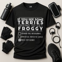If You See Some Terries Trying To Get Froggy Performance Shirt