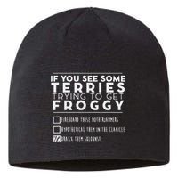 If You See Some Terries Trying To Get Froggy Sustainable Beanie