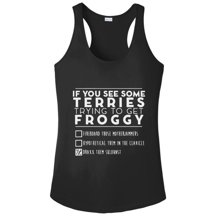 If You See Some Terries Trying To Get Froggy Ladies PosiCharge Competitor Racerback Tank