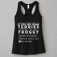 If You See Some Terries Trying To Get Froggy Womens Tank Top