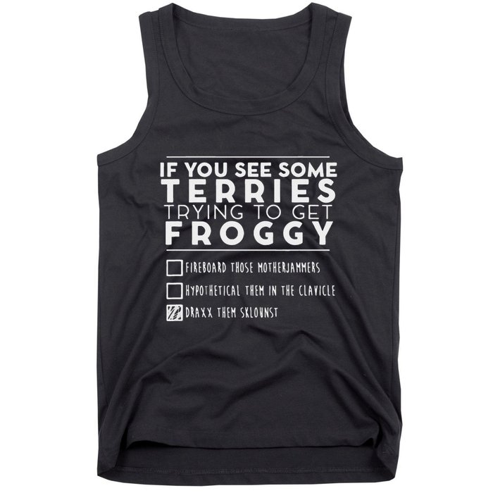 If You See Some Terries Trying To Get Froggy Tank Top