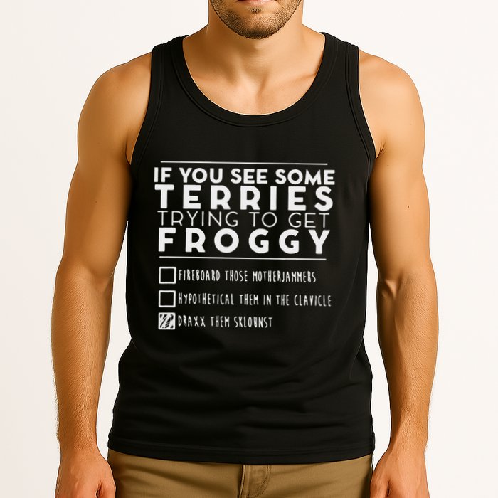 If You See Some Terries Trying To Get Froggy Tank Top