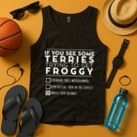 If You See Some Terries Trying To Get Froggy Tank Top