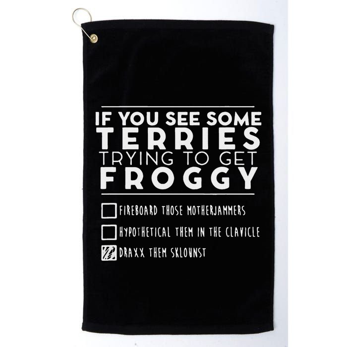 If You See Some Terries Trying To Get Froggy Golf Towel