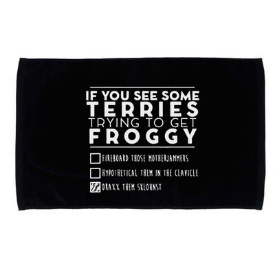 If You See Some Terries Trying To Get Froggy Microfiber Hand Towel