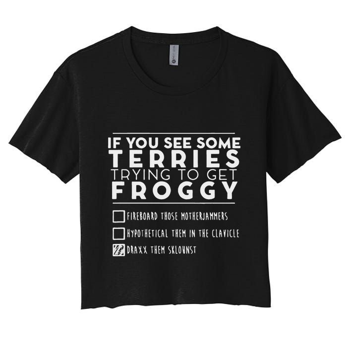 If You See Some Terries Trying To Get Froggy Crop Top