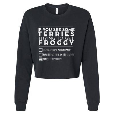 If You See Some Terries Trying To Get Froggy Cropped Pullover Crew
