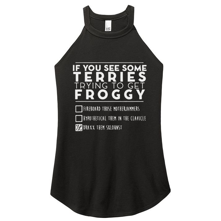 If You See Some Terries Trying To Get Froggy Women's Perfect Tri Rocker Tank