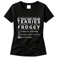If You See Some Terries Trying To Get Froggy Womens T-Shirt