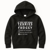 If You See Some Terries Trying To Get Froggy Kids Hoodie