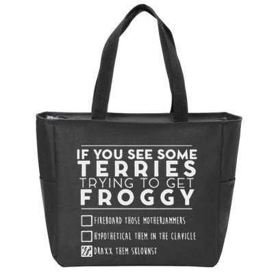If You See Some Terries Trying To Get Froggy Zip Tote Bag