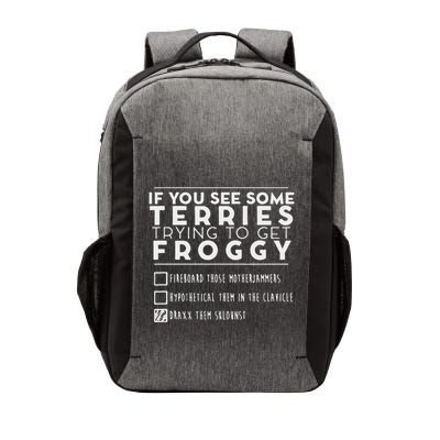 If You See Some Terries Trying To Get Froggy Vector Backpack