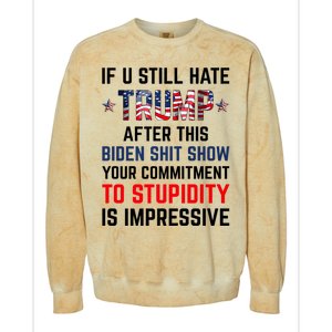 If You Still Hate Trump After This Biden Shit Show Funny Colorblast Crewneck Sweatshirt