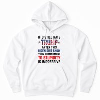 If You Still Hate Trump After This Biden Shit Show Funny Hoodie