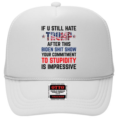 If You Still Hate Trump After This Biden Shit Show Funny Trucker Hat