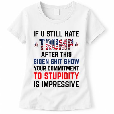 If You Still Hate Trump After This Biden Shit Show Funny Womens T-Shirt