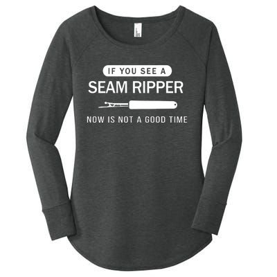 If You See A Seam Ripper Now Is Not A Good Time Women's Perfect Tri Tunic Long Sleeve Shirt