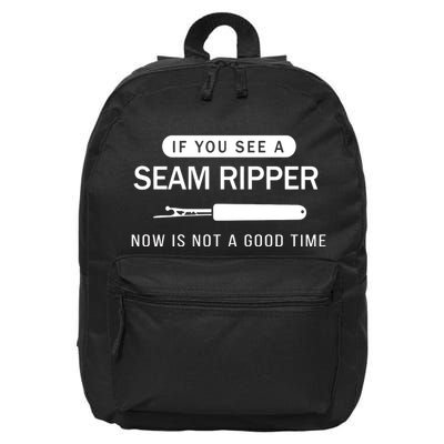 If You See A Seam Ripper Now Is Not A Good Time 16 in Basic Backpack