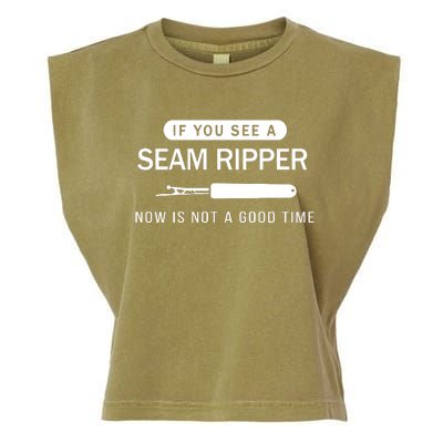 If You See A Seam Ripper Now Is Not A Good Time Garment-Dyed Women's Muscle Tee