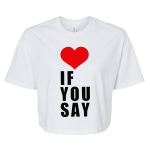 If You Say Funny I Love Heart Red Color Bella+Canvas Jersey Crop Tee