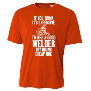 If You Think Expensive To Hire A Good Welder Try Cheap One Gift Cooling Performance Crew T-Shirt