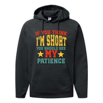 If You Think Short You Should Observe Closely My Patience Performance Fleece Hoodie