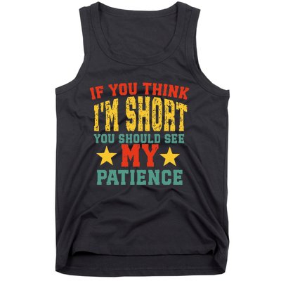 If You Think Short You Should Observe Closely My Patience Tank Top