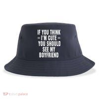 If You Think I'm Cute You Should See My Boyfriend Sustainable Bucket Hat