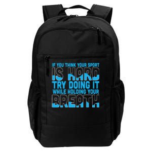 If You Think Your Sport Is Hard Funny Swimming Swimmer Daily Commute Backpack